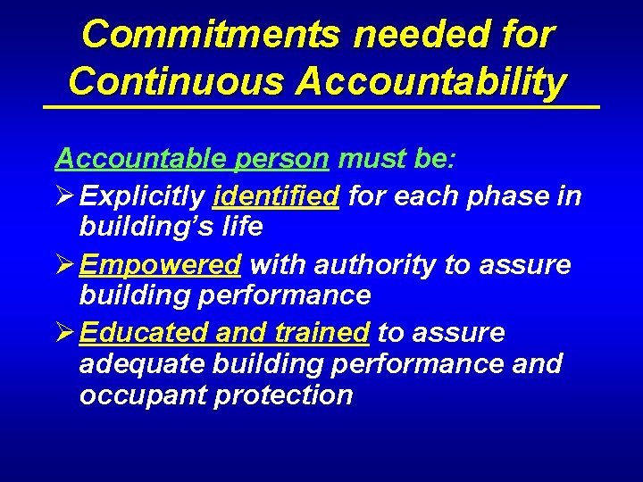 Commitments needed for Continuous Accountability Accountable person must be: Ø Explicitly identified for each