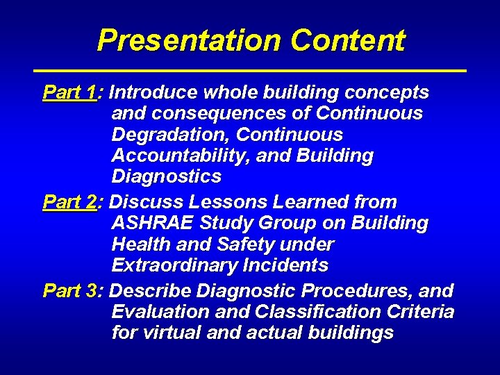 Presentation Content Part 1: Introduce whole building concepts and consequences of Continuous Degradation, Continuous