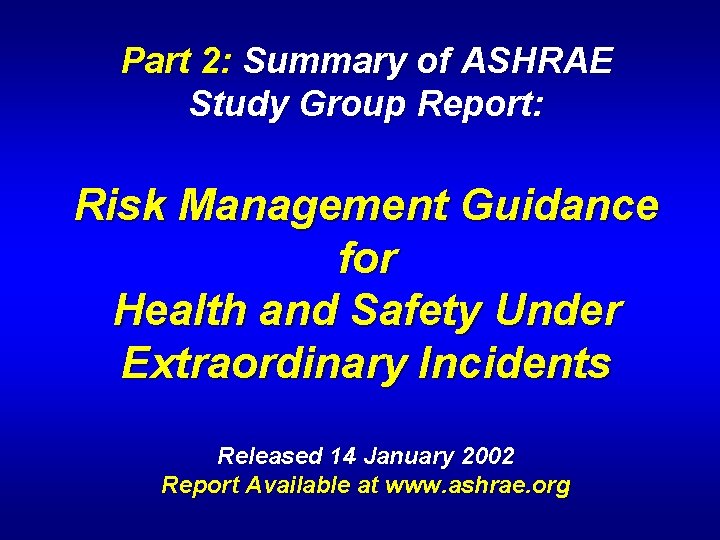 Part 2: Summary of ASHRAE Study Group Report: Risk Management Guidance for Health and