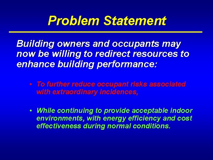 Problem Statement Building owners and occupants may now be willing to redirect resources to