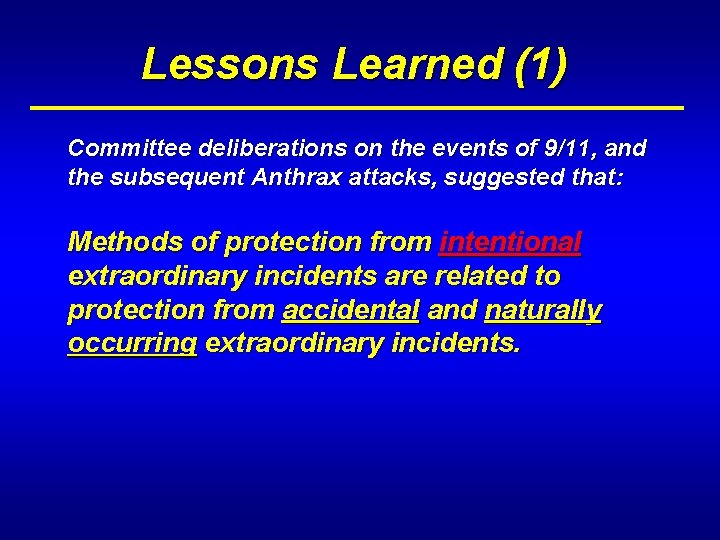 Lessons Learned (1) Committee deliberations on the events of 9/11, and the subsequent Anthrax