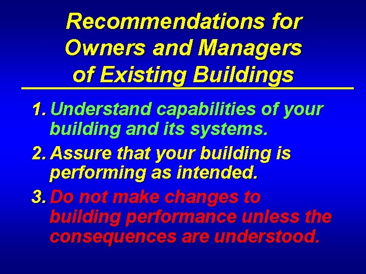 Recommendations for Owners and Managers of Existing Buildings 1. Understand capabilities of your building