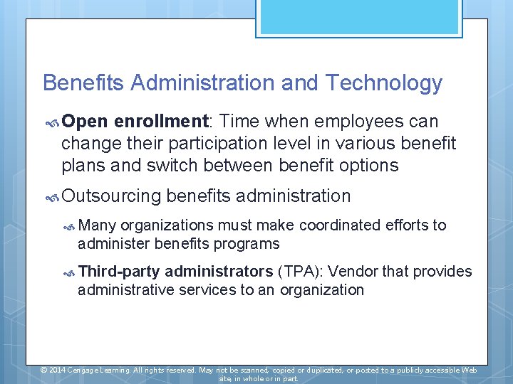 Benefits Administration and Technology Open enrollment: Time when employees can change their participation level