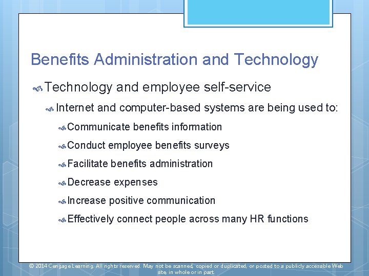 Benefits Administration and Technology Internet and employee self-service and computer-based systems are being used