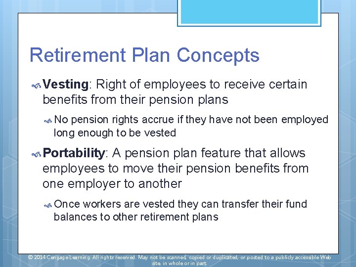 Retirement Plan Concepts Vesting: Right of employees to receive certain benefits from their pension