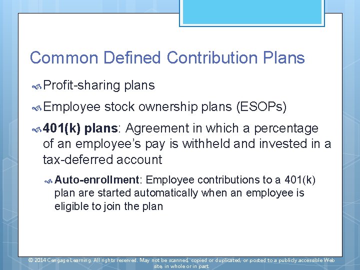 Common Defined Contribution Plans Profit-sharing Employee plans stock ownership plans (ESOPs) 401(k) plans: Agreement