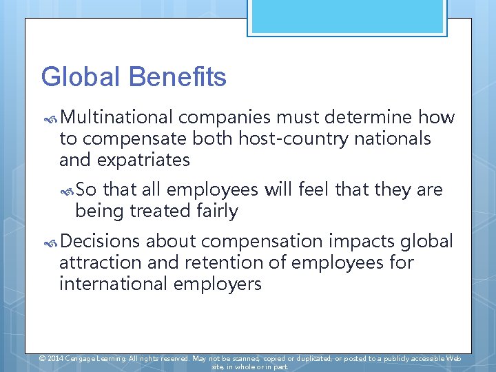 Global Benefits Multinational companies must determine how to compensate both host-country nationals and expatriates