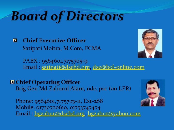Board of Directors Chief Executive Officer Satipati Moitra, M. Com, FCMA PABX : 9564601,