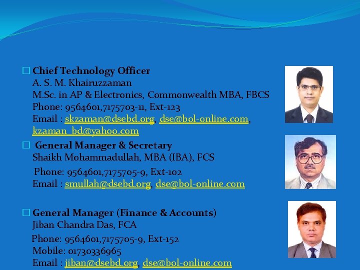 � Chief Technology Officer A. S. M. Khairuzzaman M. Sc. in AP & Electronics,