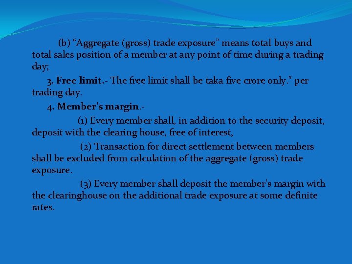 (b) “Aggregate (gross) trade exposure” means total buys and total sales position of a