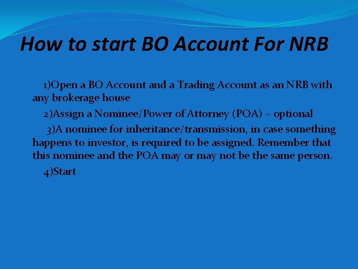 How to start BO Account For NRB 1)Open a BO Account and a Trading