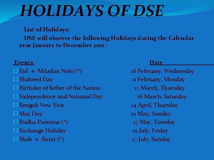 HOLIDAYS OF DSE List of Holidays: DSE will observe the following Holidays during the