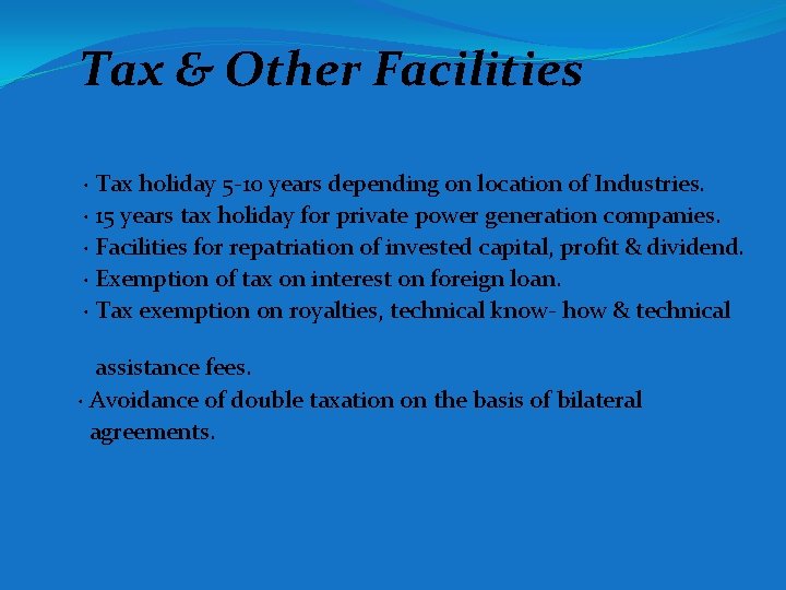 Tax & Other Facilities · Tax holiday 5 -10 years depending on location of