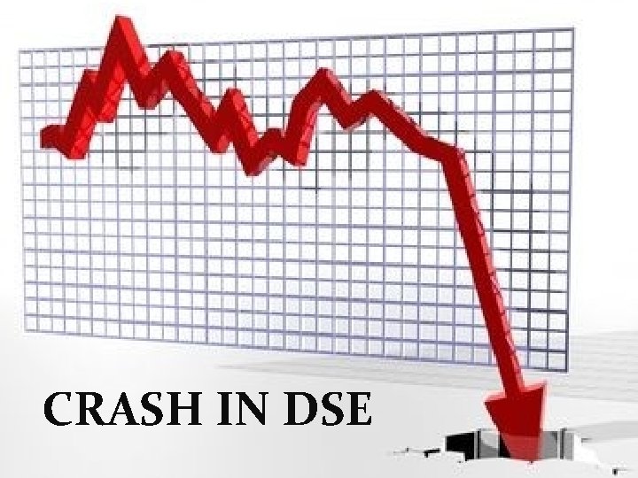 CRASH IN DSE 