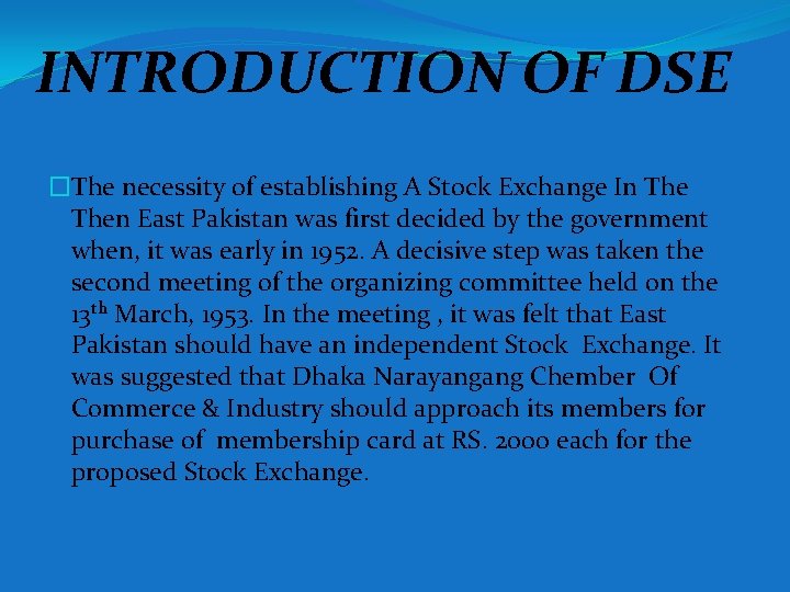 INTRODUCTION OF DSE �The necessity of establishing A Stock Exchange In Then East Pakistan