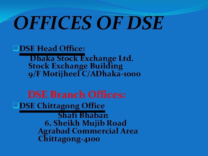 OFFICES OF DSE q. DSE Head Office: Dhaka Stock Exchange Ltd. Stock Exchange Building