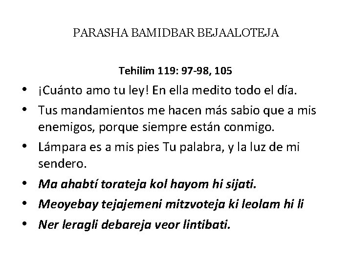 PARASHA BAMIDBAR BEJAALOTEJA Tehilim 119: 97 -98, 105 • ¡Cuánto amo tu ley! En