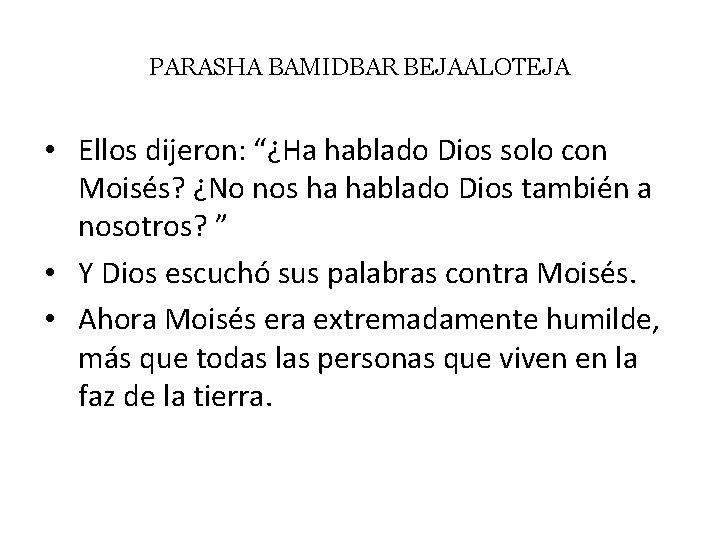 PARASHA BAMIDBAR BEJAALOTEJA • Ellos dijeron: “¿Ha hablado Dios solo con Moisés? ¿No nos