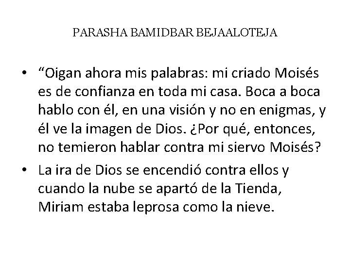 PARASHA BAMIDBAR BEJAALOTEJA • “Oigan ahora mis palabras: mi criado Moisés es de confianza