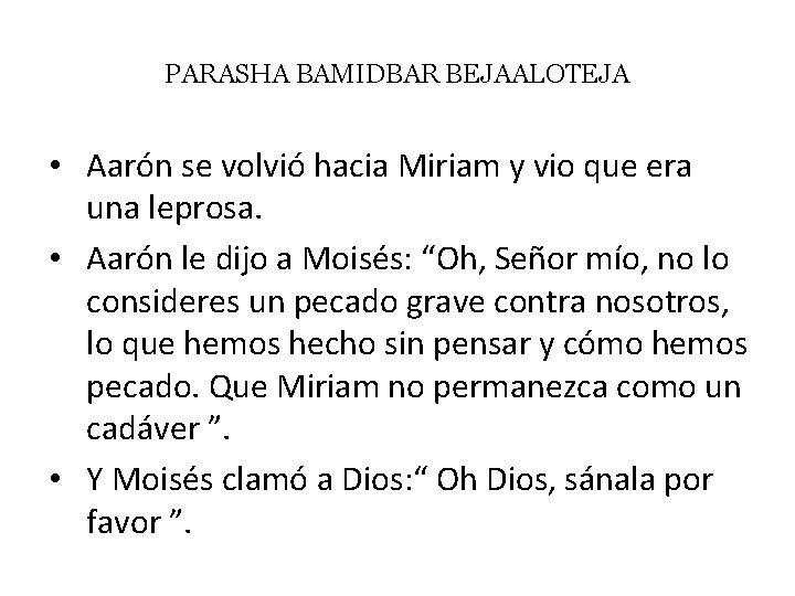 PARASHA BAMIDBAR BEJAALOTEJA • Aarón se volvió hacia Miriam y vio que era una