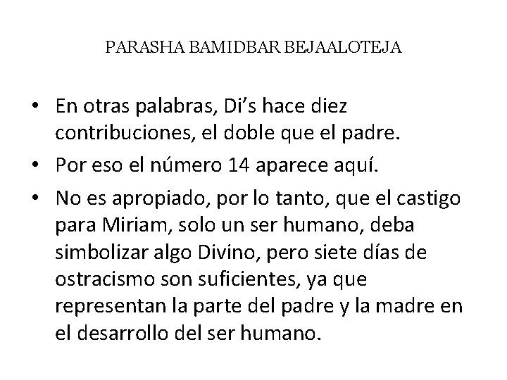 PARASHA BAMIDBAR BEJAALOTEJA • En otras palabras, Di’s hace diez contribuciones, el doble que