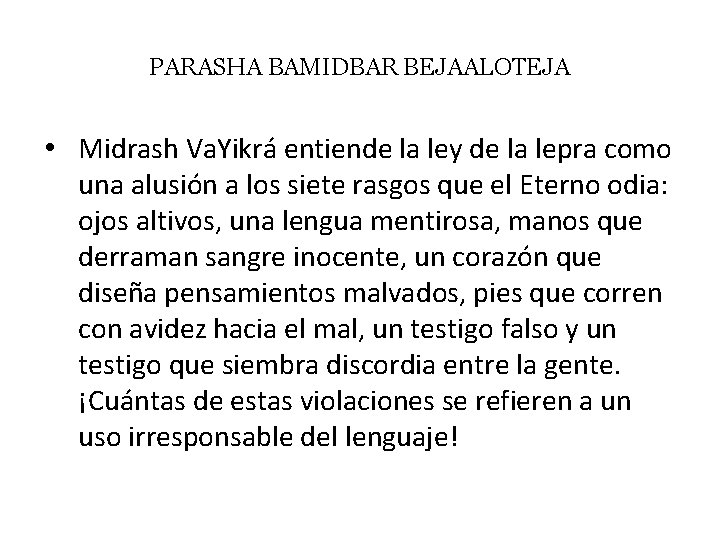 PARASHA BAMIDBAR BEJAALOTEJA • Midrash Va. Yikrá entiende la ley de la lepra como