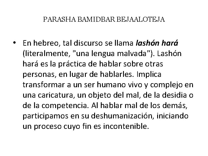 PARASHA BAMIDBAR BEJAALOTEJA • En hebreo, tal discurso se llama lashón hará (literalmente, "una