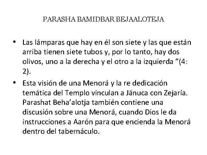 PARASHA BAMIDBAR BEJAALOTEJA • Las lámparas que hay en él son siete y las