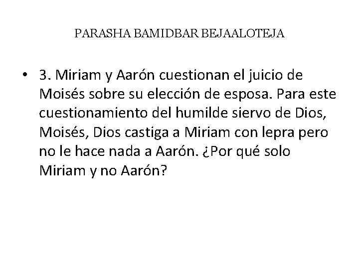 PARASHA BAMIDBAR BEJAALOTEJA • 3. Miriam y Aarón cuestionan el juicio de Moisés sobre