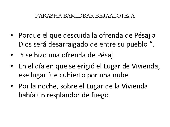 PARASHA BAMIDBAR BEJAALOTEJA • Porque el que descuida la ofrenda de Pésaj a Dios