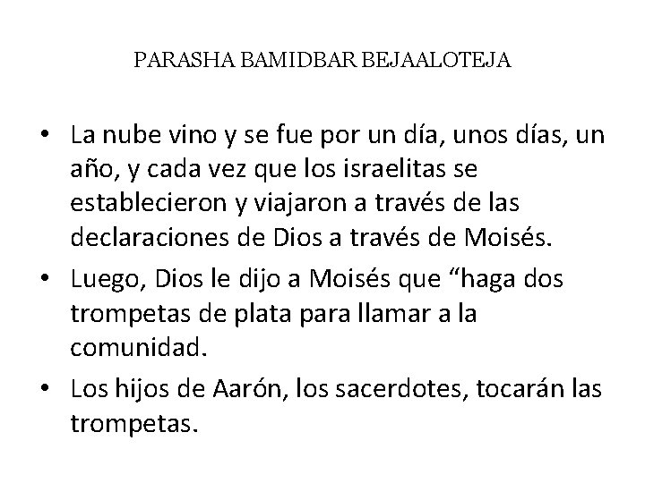 PARASHA BAMIDBAR BEJAALOTEJA • La nube vino y se fue por un día, unos