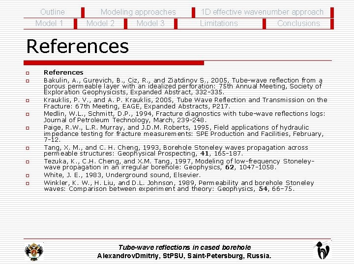 Outline Model 1 Modeling approaches Model 2 Model 3 1 D effective wavenumber approach