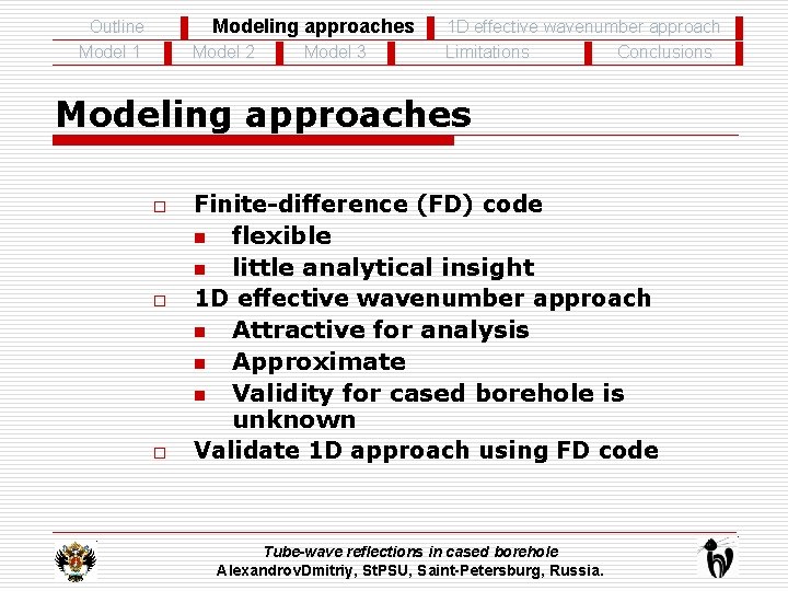 Modeling approaches Outline Model 1 Model 2 Model 3 1 D effective wavenumber approach