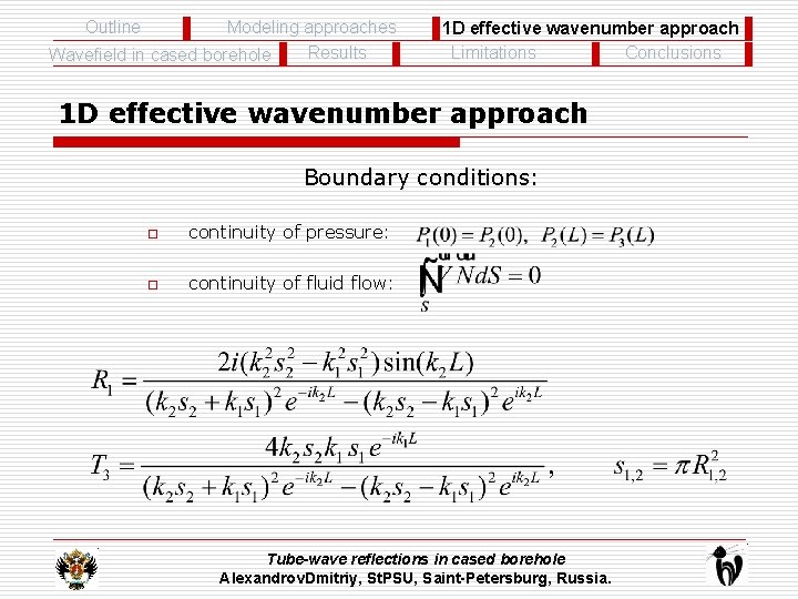 Outline Modeling approaches Results Wavefield in cased borehole 1 D effective wavenumber approach Conclusions