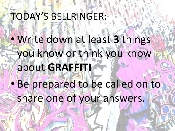 TODAY’S BELLRINGER: • Write down at least 3 things you know or think you