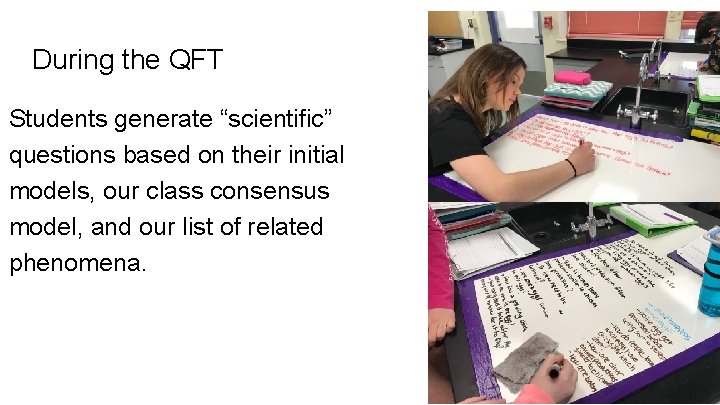 During the QFT Students generate “scientific” questions based on their initial models, our class