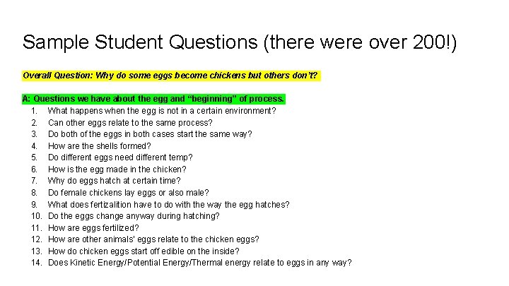 Sample Student Questions (there were over 200!) Overall Question: Why do some eggs become