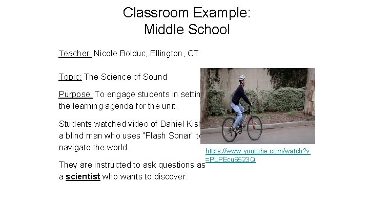 Classroom Example: Middle School Teacher: Nicole Bolduc, Ellington, CT Topic: The Science of Sound