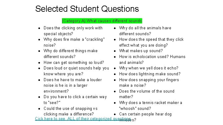 Selected Student Questions (Category A) What causes different sounds ● Does the clicking only