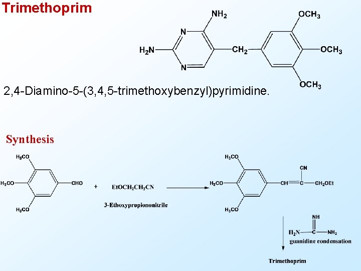 Trimethoprim 2, 4 -Diamino-5 -(3, 4, 5 -trimethoxybenzyl)pyrimidine. Synthesis 