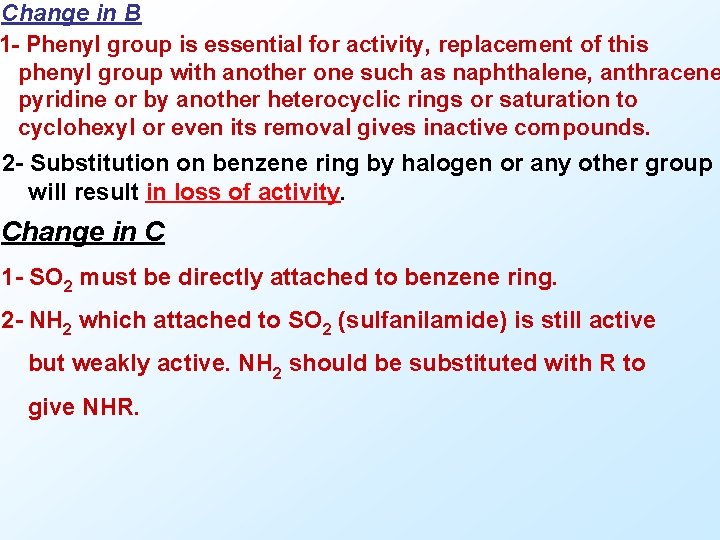 Change in B 1 Phenyl group is essential for activity, replacement of this phenyl