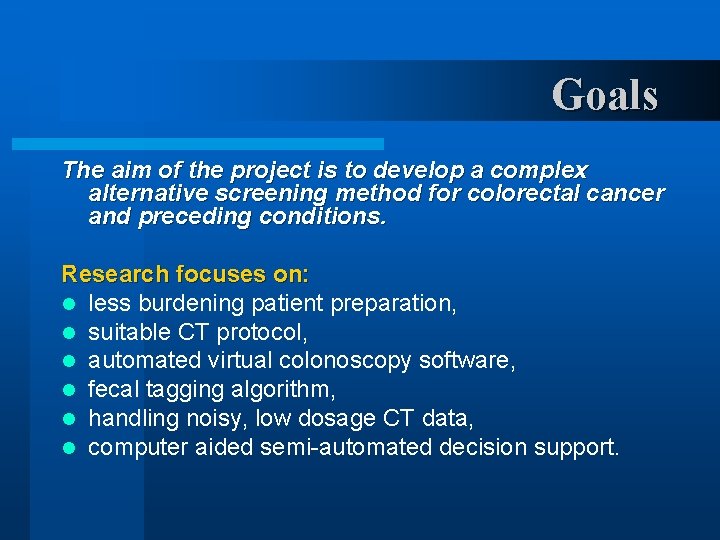 Goals The aim of the project is to develop a complex alternative screening method