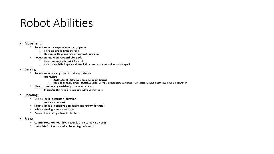 Robot Abilities • Movement: • Robot can move anywhere in the x, z plane