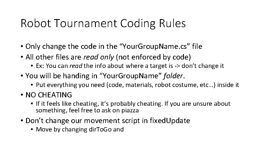 Robot Tournament Coding Rules • Only change the code in the “Your. Group. Name.