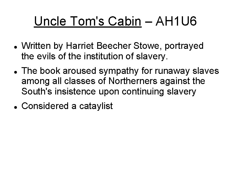 Uncle Tom's Cabin – AH 1 U 6 Written by Harriet Beecher Stowe, portrayed