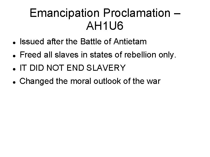 Emancipation Proclamation – AH 1 U 6 Issued after the Battle of Antietam Freed