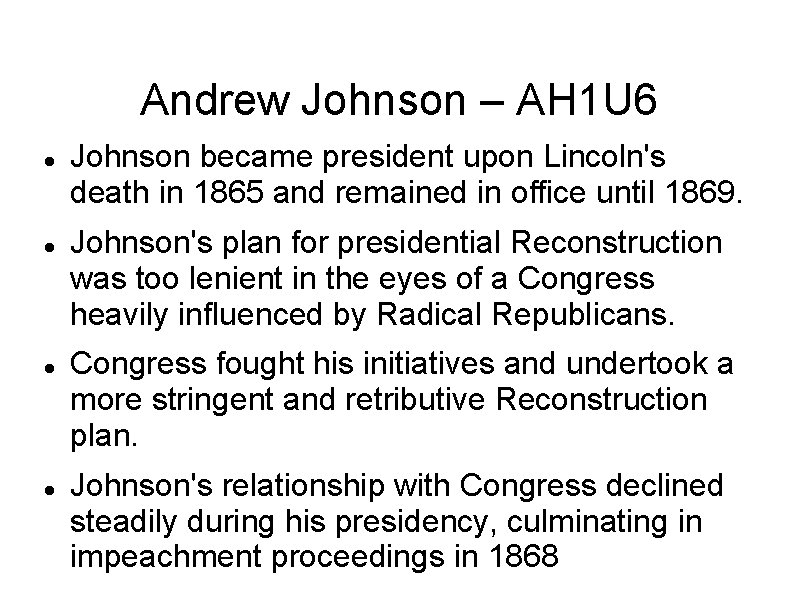 Andrew Johnson – AH 1 U 6 Johnson became president upon Lincoln's death in