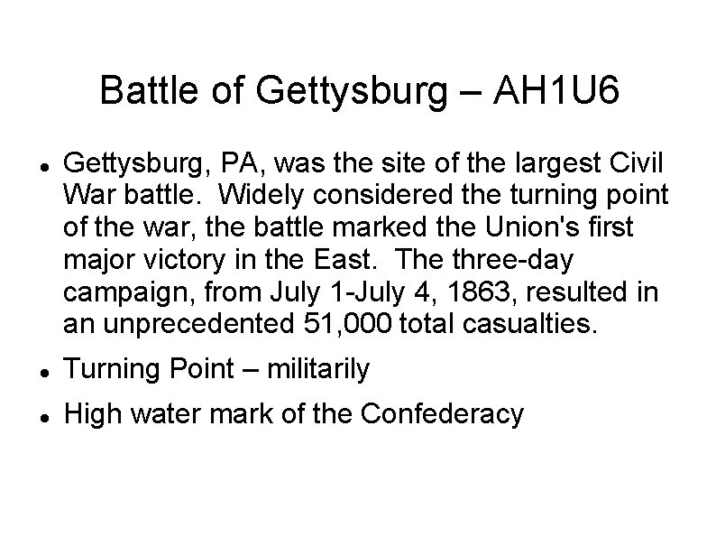 Battle of Gettysburg – AH 1 U 6 Gettysburg, PA, was the site of