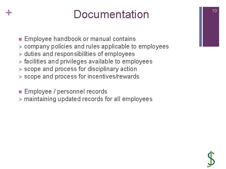 + Documentation Employee handbook or manual contains Ø company policies and rules applicable to
