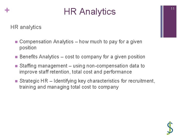 + HR Analytics HR analytics n Compensation Analytics – how much to pay for
